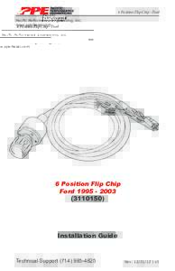 6 Position Flip Chip - Ford Pacific Performance Engineering, Inc. www.ppediesel.com 6 Position Flip Chip Ford