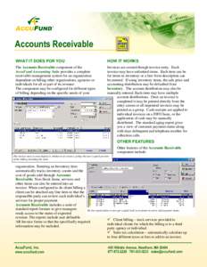 WHAT IT DOES FOR YOU  HOW IT WORKS The Accounts Receivable component of the AccuFund Accounting Suite provides a complete