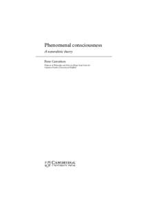 Phenomenal consciousness A naturalistic theory Peter Carruthers Professor of Philosophy and Director, Hang Seng Centre for Cognitive Studies, University of Sheffield