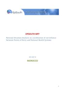 EPISOUTH WP7 National Situation Analysis on coordination of surveillance between Points of Entry and National Health Systems SITE VISIT TO