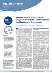 Project Briefing  No 53 • February 2011 An opportunity for change? Gender analysis of the Mahatma Gandhi National Rural Employment Guarantee Act