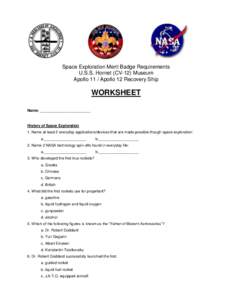 Space Exploration Merit Badge Requirements U.S.S. Hornet (CV-12) Museum Apollo 11 / Apollo 12 Recovery Ship WORKSHEET Name: ________________________