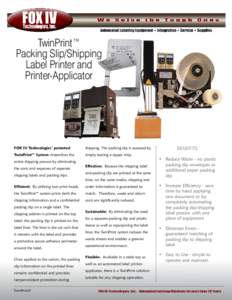 TwinPrint™ Packing Slip/Shipping Label Printer and Printer-Applicator  FOX IV Technologies’ patented