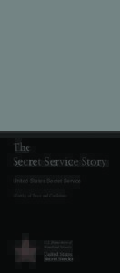 The Secret Service Story United States Secret Service Worthy of Trust and Confidence  U.S. Department of