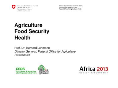 Federal Department of Economic Affairs, Education and Research EAER Federal Office for Agriculture FOAG Agriculture Food Security