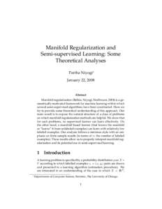 Manifold Regularization and Semi-supervised Learning: Some Theoretical Analyses Partha Niyogi∗ January 22, 2008