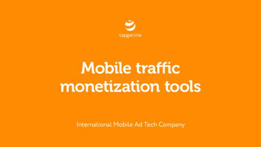 tapgerine  Mobile traffic monetization tools International Mobile Ad Tech Company