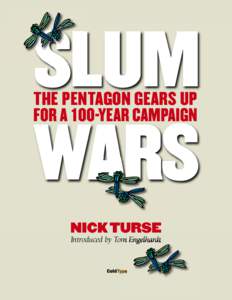 SLUM WARS THE PENTAGON GEARS UP FOR A 100-YEAR CAMPAIGN  NICK TURSE