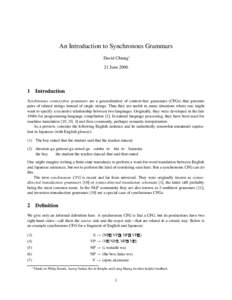 An Introduction to Synchronous Grammars David Chiang∗ 21 June[removed]Introduction Synchronous context-free grammars are a generalization of context-free grammars (CFGs) that generate