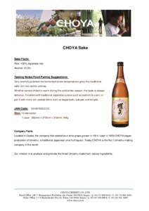 CHOYA Sake Sake Facts Rice: 100% Japanese rice Alcohol: 13.5%  Tasting Notes/Food Pairing Suggestions