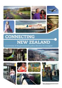 CONNECTING NEW ZEALAND A summary of the government’s policy direction for transport  Major North Island transport network connections