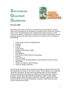 Silvicultural Greenbelt Guidelines February, 2008 Silviculture (the practice of forestry) in Florida means producing raw material (trees) that eventually can be harvested for monetary value. Those raw materials