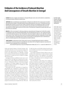 Estimates of the Incidence of Induced Abortion And Consequences of Unsafe Abortion in Senegal CONTEXT: Abortion is highly restricted by law in Senegal. Although women seek care for abortion complications, no national est