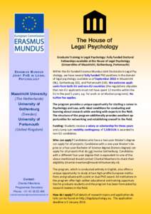Graduate Training in Legal Psychology: Fully funded Doctoral Fellowships available at the House of Legal Psychology (Universities of Maastricht, Gothenburg, Portsmouth) E R AS M U S M U N D U S J OINT P HD IN L EG AL P S