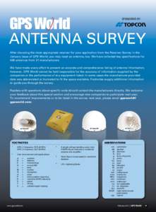 Sponsored by:  antenna Survey After choosing the most appropriate receiver for your application from the Receiver Survey in the January issue of GPS World, you may need an antenna, too. We have collected key specificatio