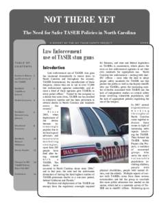 NOT THERE YET The Need for Safer TASER Policies in North Carolina A REPORT BY THE NC TASER SAFETY PROJECT