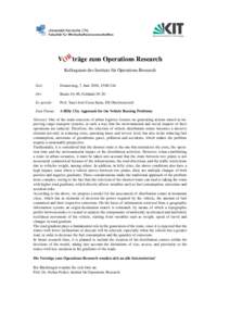 V ORträge zum Operations Research Kolloquium des Instituts für Operations Research Zeit:  Donnerstag, 7. Juni 2018, 15:00 Uhr