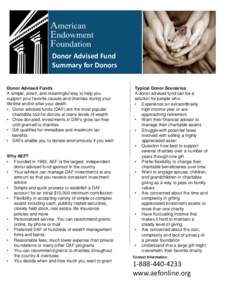 Donor Advised Fund Summary for Donors Donor Advised Funds A simple, smart, and meaningful way to help you support your favorite causes and charities during your lifetime and/or after your death.