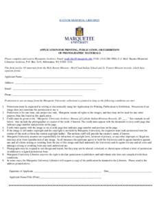 RAYNOR MEMORIAL LIBRARIES  APPLICATION FOR PRINTING, PUBLICATION, OR EXHIBITION OF PHOTOGRAPHIC MATERIALS Please complete and send to Marquette Archives. Email: ; FAX: (; U.S. Mail: R