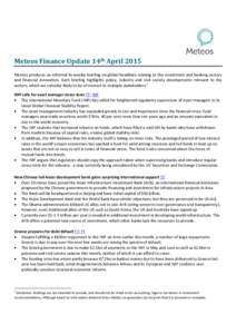 Meteos Finance Update 14th April 2015 Meteos produces an informal bi-weekly briefing on global headlines relating to the investment and banking sectors and financial innovation. Each briefing highlights policy, industry 