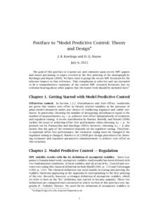 Postface to “Model Predictive Control: Theory and Design” J. B. Rawlings and D. Q. Mayne July 9, 2012 The goal of this postface is to point out and comment upon recent MPC papers and issues pertaining to topics cover
