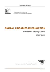 IITE TRAINING MATERIALS  UNITED NATIONS EDUCATIONAL, SCIENTIFIC AND CULTURAL ORGANIZATION  DIGITAL LIBRARIES IN EDUCATION
