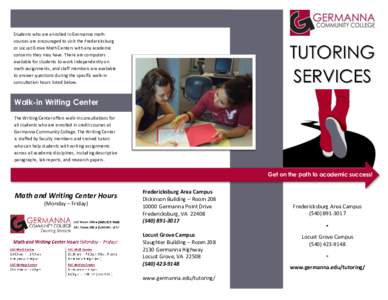 Students who are enrolled in Germanna math courses are encouraged to visit the Fredericksburg or Locust Grove Math Centers with any academic concerns they may have. There are computers available for students to work inde