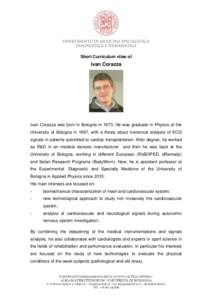 Short Curriculum vitae of  Ivan Corazza Ivan Corazza was born in Bologna inHe was graduate in Physics at the University of Bologna in 1997, with a thesis about numerical analysis of ECG