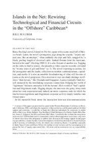Islands in the Net: Rewiring Technological and Financial Circuits in the “Offshore” Caribbean* BILL MAURER University of California, Irvine