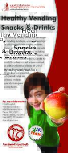 Healthy Vending Snacks & Drinks By offering healthy foods and beverages in vending locations, schools encourage healthy eating habits among students. Foods of good nutritional content (with