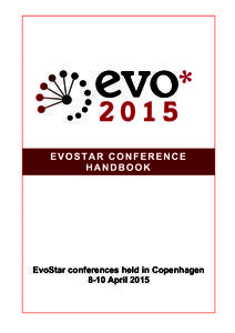 EVOSTAR CONFERENCE HANDBOOK EvoStar conferences held in Copenhagen 8-10 April 2015