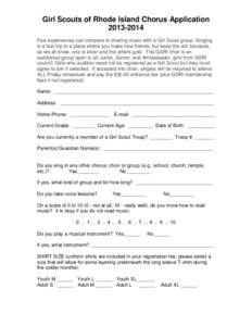 Girl Scouts of Rhode Island Chorus Application[removed]Few experiences can compare to sharing music with a Girl Scout group. Singing is a fast trip to a place where you make new friends, but keep the old, because, as w