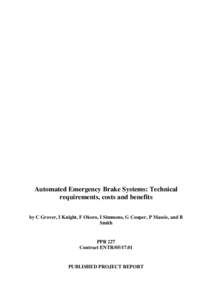 Automated Emergency Brake Systems: Technical requirements, costs and benefits by C Grover, I Knight, F Okoro, I Simmons, G Couper, P Massie, and B Smith  PPR 227