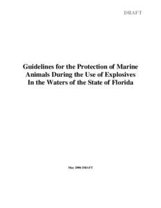DRAFT  Guidelines for the Protection of Marine Animals During the Use of Explosives In the Waters of the State of Florida