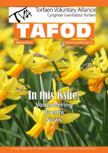 Torfaen Voluntary Alliance - Cynghrair Gwirfoddol Torfaen  TAFOD Spring 2015
