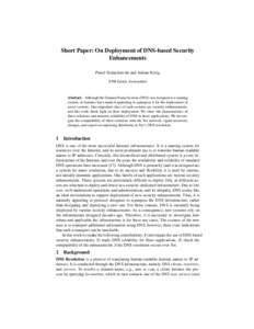 Short Paper: On Deployment of DNS-based Security Enhancements Pawel Szalachowski and Adrian Perrig ETH Zurich, Switzerland  Abstract. Although the Domain Name System (DNS) was designed as a naming