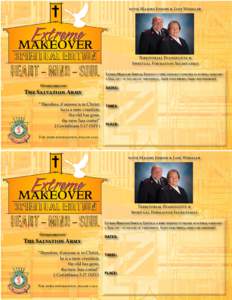 with Majors Joseph & Lois Wheeler  Territorial Evangelists & Spiritual Formation Secretaries Extreme Makeover Spiritual Edition is a series designed to provide an internal makeover a Soul Lift - in the lives of participa