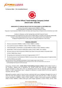 To: Business Editor 【For Immediate Release】  Golden Wheel Tiandi Holdings Company Limited (Stock Code: 1232.HK) ANNOUNCES ITS ANNUAL RESULTS FOR THE YEAR ENDED 31 DECEMBER 2014 Revenue Amounted to Approximately RMB83