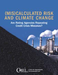 (Mis) calculated Risk and Climate Change Are Rating Agencies Repeating Credit Crisis Mistakes?  (Mis) calculated Risk