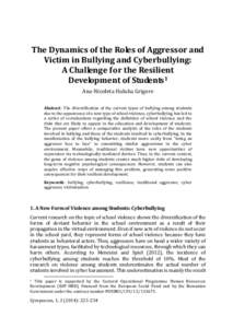 The Dynamics of the Roles of Aggressor and Victim in Bullying and Cyberbullying: A Challenge for the Resilient Development of Students1 Ana-Nicoleta Huluba Grigore Abstract: The diversification of the current types of bu
