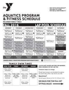 FOR YOUTH DEVELOPMENT® FOR HEALTHY LIVING FOR SOCIAL RESPONSIBILITY AQUATICS PROGRAM & FITNESS SCHEDULE