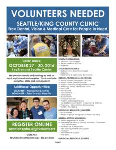 VOLUNTEERS NEEDED SEATTLE/KING COUNTY CLINIC Free Dental, Vision & Medical Care for People in Need  DENTAL PROFESSIONALS:
