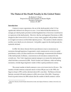 The Status of the Death Penalty in the United States By Richard C. Dieter* Prepared for the Subcommittee on Human Rights European Parliament January 29, 2007