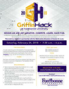 DESIGN AN APP. GET CREATIVE. COMPETE. LEARN. HAVE FUN. Fontbonne University presents GriffinHack, an all-day hackathon competition for teams of high school students. We’re looking for creative thinkers and students who