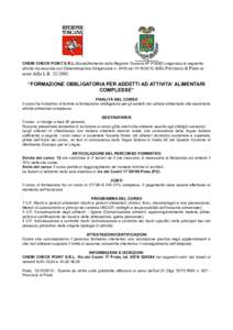 CHEMI CHECK POINT S.R.L.(Accreditamento della Regione Toscana N° PO082) organizza la seguente attività riconosciuta con Determinazione Dirigenziale ndeldella Provincia di Prato ai sensi della L.R. 32