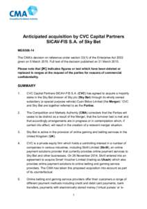 Anticipated acquisition by CVC Capital Partners SICAV-FIS S.A. of Sky Bet ME[removed]The CMA’s decision on reference under section[removed]of the Enterprise Act 2002 given on 5 March[removed]Full text of the decision publi