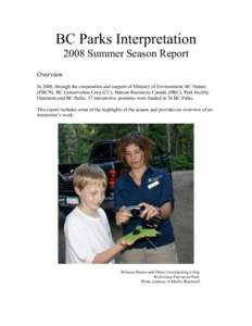 BC Parks Interpretation 2008 Summer Season Report Overview In 2008, through the cooperation and support of Ministry of Environment, BC Nature (FBCN), BC Conservation Corp (CC), Human Resources Canada (HRC), Park Facility