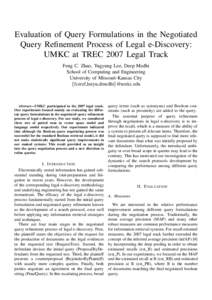 1  Evaluation of Query Formulations in the Negotiated Query Reﬁnement Process of Legal e-Discovery: UMKC at TREC 2007 Legal Track Feng C. Zhao, Yugyung Lee, Deep Medhi