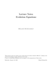 Lecture Notes Evolution Equations Roland Schnaubelt  These lecture notes are based on my course from the winter semesterI added a few