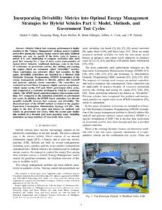 Incorporating Drivability Metrics into Optimal Energy Management Strategies for Hybrid Vehicles Part 1: Model, Methods, and Government Test Cycles Daniel F. Opila, Xiaoyong Wang, Ryan McGee, R. Brent Gillespie, Jeffrey A